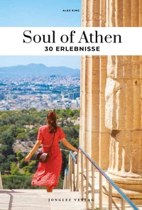Abbildung von: Soul of Athen 30 Erlebnisse - Jonglez Verlag