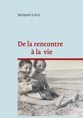 Cover: De la rencontre &agrave; la vie - BoD - Books on Demand