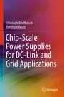 Cover: Chip-Scale Power Supplies for DC-Link and Grid Applications - Springer
