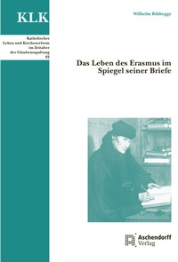 Abbildung von: Das Leben des Erasmus im Spiegel seiner Briefe - Aschendorff