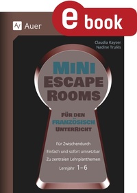 Abbildung von: Mini-Escape Rooms für den Französischunterricht - Auer Verlag