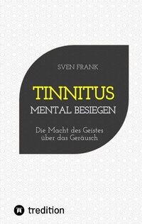 Abbildung von: Tinnitus mental besiegen - tredition