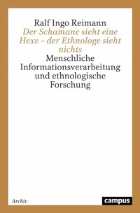 Abbildung von: Der Schamane sieht eine Hexe - der Ethnologe sieht nichts - Campus