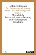 Cover: Der Schamane sieht eine Hexe - der Ethnologe sieht nichts - Campus Verlag Digital