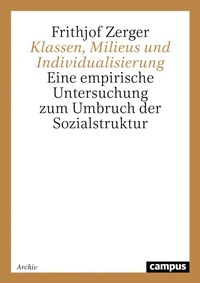 Abbildung von: Klassen, Milieus und Individualisierung - Campus