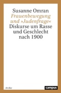 Cover: Frauenbewegung und &raquo;Judenfrage&laquo; - Campus Verlag Digital
