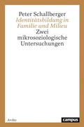 Cover: Identit&auml;tsbildung in Familie und Milieu - Campus Verlag Digital