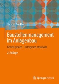 Abbildung von: Baustellenmanagement im Anlagenbau - Springer Vieweg