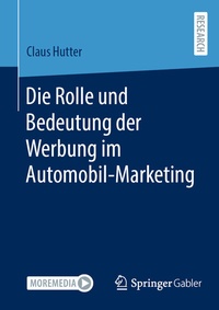 Abbildung von: Die Rolle und Bedeutung der Werbung im Automobil-Marketing - Springer Gabler