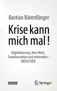 Abbildung von: Krise kann mich mal! - Springer