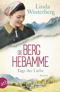 Abbildung von: Die Berghebamme - Tage der Liebe - Aufbau Taschenbuch
