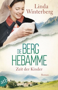 Abbildung von: Die Berghebamme - Zeit der Kinder - Aufbau Taschenbuch