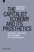 Cover: The Capitalist Economy and its Prosthetics - transcript