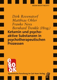 Abbildung von: Ketamin und psychoaktive Substanzen in psychotherapeutischen Prozessen - Carl-Auer Verlag