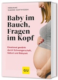 Cover: Baby im Bauch, Fragen im Kopf - Gr&auml;fe und Unzer