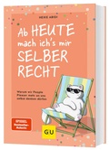 Cover: Ab heute mach ich's mir selber recht - Gr&auml;fe und Unzer