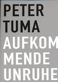 Cover: Peter Tuma - Aufkommende Unruhe - Sprengel Museum
