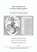 Cover: Das Gold habe ich in meinen H&auml;nden gehabt - Historischer Verein f&uuml;r Oberfranken