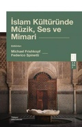 Cover: Islam K&uuml;lt&uuml;r&uuml;nde M&uuml;zik, Ses ve Mimari - Ketebe Yayinlari