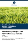 Cover: Bewaesserungszeitplan und Naehrstoffmanagement bei Weizen - Verlag Unser Wissen
