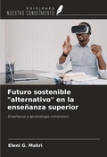 Cover: Futuro sostenible "alternativo" en la ense&ntilde;anza superior - Ediciones Nuestro Conocimiento