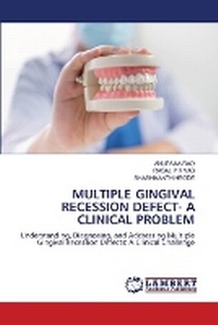 Enlarge image Cover: Multiple Gingival Recession Defect- A Clinical Problem - LAP Lambert Academic Publishing