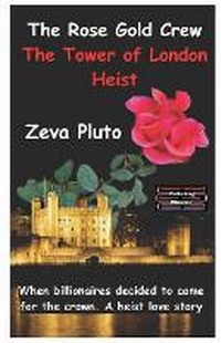 Abbildung von: The Rose Gold Crew - The Tower of London Heist - Unknown
