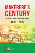 Cover: Makerere's Century of Service to East Africa and Beyond, 1922-2022 - Makerere University Press