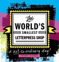 Cover: The World's Smallest Letterpress Shop - Stephanie Milanowski