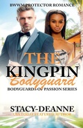 Cover: The Kingpin Bodyguard - Stacy-Deanne