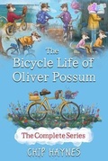 Cover: The Bicycle Life of Oliver Possum Complete Series - The Little Horsemen
