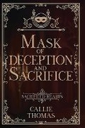 Cover: Mask of Deception and Sacrifice - Author Callie Thomas
