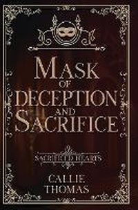 Enlarge image Cover: Mask of Deception and Sacrifice - Author Callie Thomas