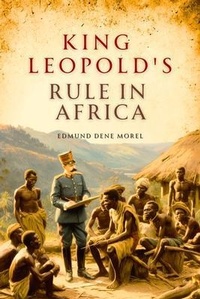Abbildung von: King Leopold's  Rule in Africa - Bookcrop