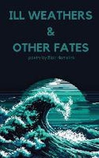 Abbildung von: Ill Weathers & Other Fates - Quillkeepers Press