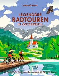 Abbildung von: LONELY PLANET Bildband Legendäre Radtouren in Österreich - Lonely Planet Deutschland ein Imprint von MAIRDUMONT