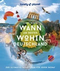 Abbildung von: LONELY PLANET Bildband Wann am besten wohin Deutschland - Lonely Planet Deutschland ein Imprint von MAIRDUMONT