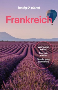 Abbildung von: LONELY PLANET Reiseführer Frankreich - Lonely Planet Deutschland ein Imprint von MAIRDUMONT