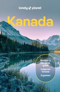Abbildung von: LONELY PLANET Reiseführer Kanada - Lonely Planet Deutschland ein Imprint von MAIRDUMONT