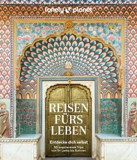 Abbildung von: LONELY PLANET Bildband Reisen fürs Leben - Lonely Planet Deutschland ein Imprint von MAIRDUMONT