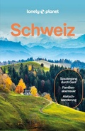 Abbildung von: LONELY PLANET Reiseführer Schweiz - Lonely Planet Deutschland ein Imprint von MAIRDUMONT