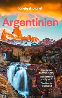 Abbildung von: LONELY PLANET Reiseführer Argentinien - Lonely Planet Deutschland ein Imprint von MAIRDUMONT