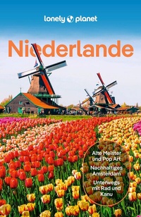 Abbildung von: LONELY PLANET Reiseführer Niederlande - Lonely Planet Deutschland ein Imprint von MAIRDUMONT