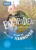 Cover: 52 kleine & gro&szlig;e Eskapaden in und um Hannover - DuMont Reiseverlag