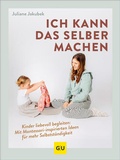 Cover: Ich kann das selber machen - Gr&auml;fe und Unzer