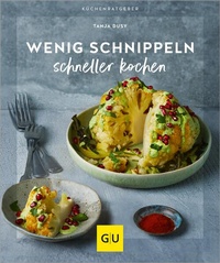 Enlarge image Cover: Wenig schnippeln, schneller kochen - Gräfe und Unzer