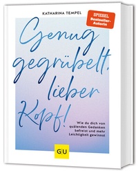 Abbildung von: Genug gegrübelt, lieber Kopf! - Gräfe und Unzer