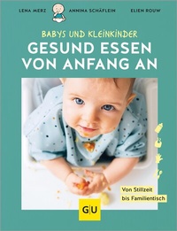 Abbildung von: Gesund essen von Anfang an - Gräfe und Unzer