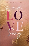 Cover: Say It With A Love Song - Gr&auml;fe und Unzer
