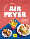 Cover: Lieblingsrezepte aus deinem Airfryer - Gr&auml;fe und Unzer